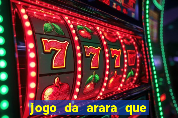 jogo da arara que ganha dinheiro